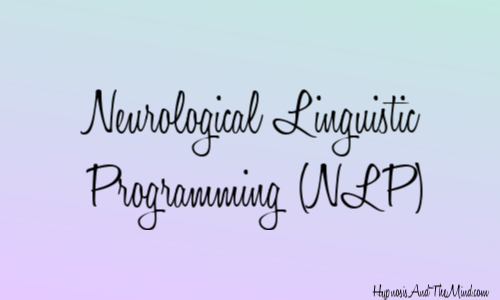 Neurological Linguistic Programming (NLP)