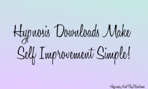 Hypnosis Downloads Make Self Improvement Simple!