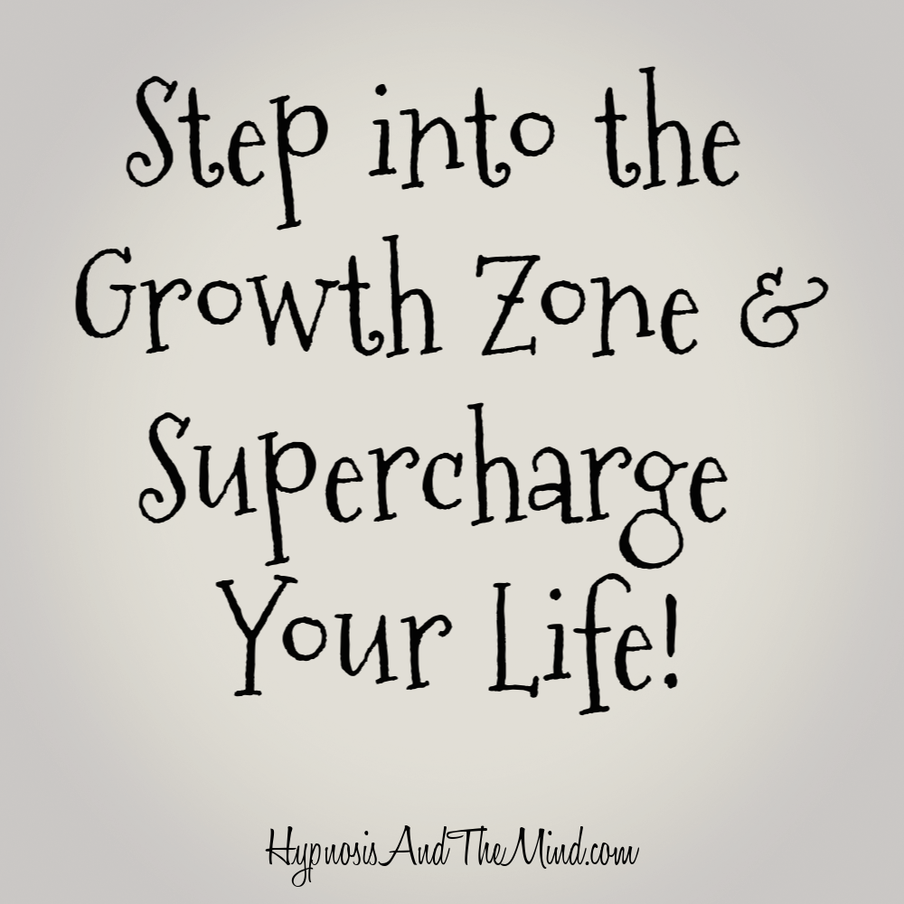 Step into the Growth Zone and Supercharge Your Life
